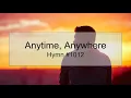 Download Lagu Anytime, Anywhere Hymn #1012 (With Lyrics)