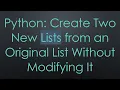 Python Create Two New Lists from an Original List Without Modifying It