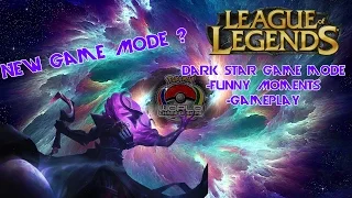 League Of Legends Dark Star Game Mode Funny Moments and Gameplay