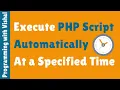 Execute PHP Script Automatically at a Specified Time