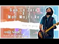 Download Lagu Arijit Singh - Sun Le Zara X Mon Majhi Re ( Hindi \u0026 Bengali Mashup) | Singham Returns | Boss