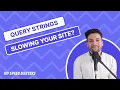 Query Strings Slowing Your WordPress Site Fix It Now