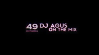 Download Dj Agus ONTHEMIX \ MP3