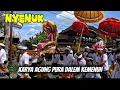 Detik-Detik Penting! Nyenuk Karya Agung Pura Dalem Kemenuh Gianyar yang Wajib Disaksikan