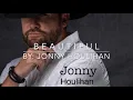Download Lagu Beautiful By: Jonny Houlihan