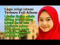 Download Lagu Musik religi Islami terbaru yang menenangkan Hati full album \