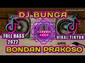 Download Lagu DJ BUNGA - BONDAN PRAKOSO REMIX TIKTOK TERBARU 2022 FULL BASS