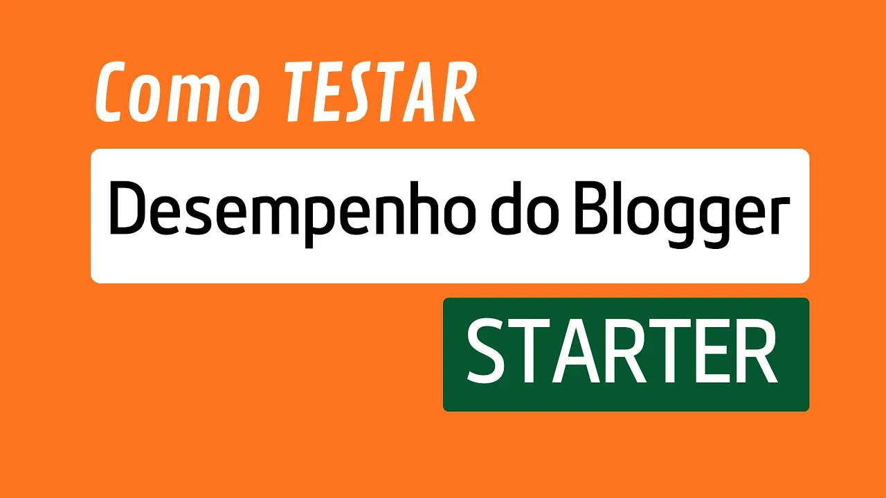 Testar Desempenho do Blogger para o Google Template Starter