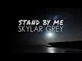 Download Lagu Skylar Grey - Stand By Me (Lyrics)