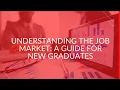 Understanding the Job Market A Guide for New Graduates