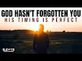 Download Lagu God Hasn't Forgotten You, His Timing Is PERFECT | Christian Motivation