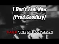 XO SUIXIDL - I Don’t Feel Now(Prod.Goodbxy)(OFFICIAL AUDIO)