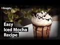 How To Make An Iced Mocha Easy Iced Mocha Recipe
