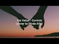 Hal Hebat - Govinda || cover + lirik (cover by Dinda Alfa)