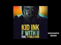 Kid Ink - F With U ft. Ty Dolla $ign (Audio)