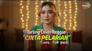 cinta pelarian nok yanti tarling reggae cover viral tiktok 2025