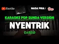 Download Lagu NYENTRIK ~ DARSO || KARAOKE POP SUNDA VERSION ~ NADA PRIA