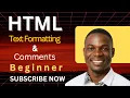 HTML Text Formatting Comments Explained HTML Tutorial for Beginners 2025