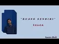 RUANG SENDIRI - TULUS | LIRIK LAGU
