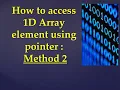 Part 8 How to access array element using Pointer Method 2 manalipatil7670