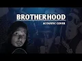 Lagu ALLANSMID - BROTHERHOOD (Acoustic Cover by iWa Tipis) || With Lyrics