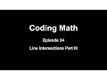 Coding Math Episode 34 - Line Intersections Part III
