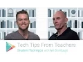Tech Tips From Teachers Student Tool Apps