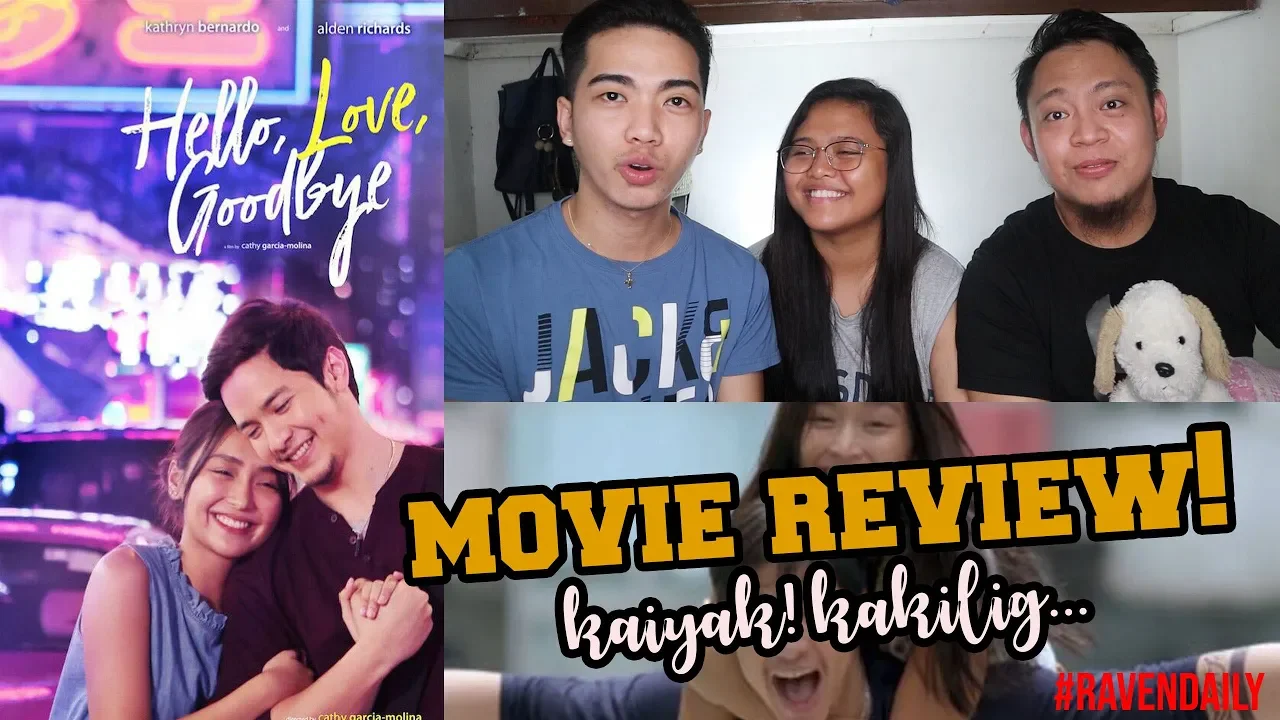 MOVIE REVIEW : HELLO, LOVE, GOODBYE (Kathryn and Alden) | Raven DG