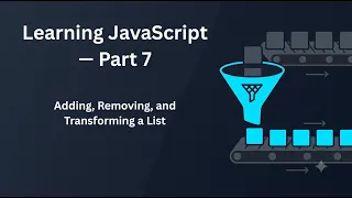Learning JavaScript Part 7 Arrays Properly Adding Removing and Transforming a List