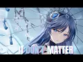 Download Lagu Nightcore - It Don't Matter
