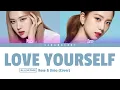 Download Lagu ROSÉ \u0026 JISOO (BLACKPINK) - Love Yourself (Cover) (Color Coded Lyrics)