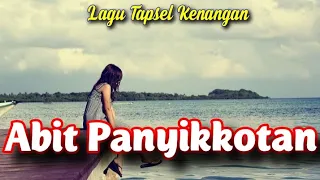 Download Abit Panyikkotan - Lagu Tapsel Sedih.. 😢 MP3