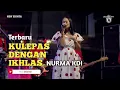 LAGU TERBARU NURMA PAEJAH ( KULEPAS DENGAN IKHLAS ) NEW EDINTA