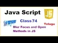 Blur Focus and Open Methods in JavaScript Telugu VLR Training Class 74