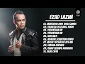 Download Lagu Koleksi EZAD LAZIM 🎸🎸 Lagu Terbaik 🎶🎶