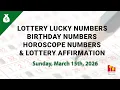 March 15th 2026 - Lottery Lucky Numbers Birt ay Numbers Horoscope Numbers