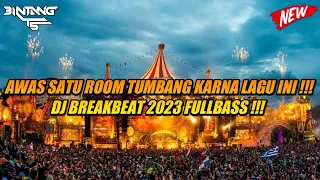 Download AWAS SATU ROOM TUMBANG KARNA LAGU INI !!! DJ BREAKBEAT 2023 FULLBASS !!! MP3