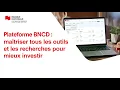 Plateforme BNCD maitriser tous les outils et les recherches pour mieux investir