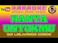 Download Lagu KARAOKE DANGDUT ORGAN TUNGGAL HANYA UNTUKMU IDA LAILA NADA COWOK