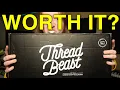 Is ThreadBeast Worth It 2021 Unboxing and Review