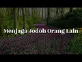 Download Lagu Ara Johari - Menjaga Jodoh Orang Lain (Lirik)