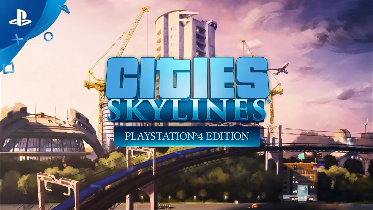 Cities: Skylines - Playstation®4 Edition – julkistustraileri | PS4