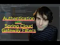 How to use the Spring Cloud Gateway Filter for Authentication Microservices 3