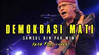 democracy is dead samsul bin pak wiwi iwan fals cover blok m buskers u0026 gularock