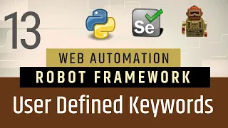 Part 13 - User Defined Keywords Resource Files in Robot Framework Selenium with Python