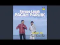 Download Lagu Sarupo Lauak Pacah Paruik