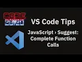 VS Code tips The javascript suggest completeFunctionCalls setting
