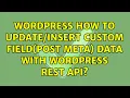 Wordpress How to custom field post meta data with wordpress REST API