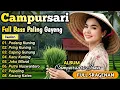 Download Lagu CAMPURSARI GAYENG FULL ALBUM TERPOPULER PALING BANYAK DICARI - SRAGENAN CAMPURSARI KOPLO BASS GLERR