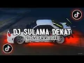 Download Lagu DJ SLOW KANE || DJ SULAMA DEKAT [SLOWED \u0026 REVERB] VIRAL TIKTOK